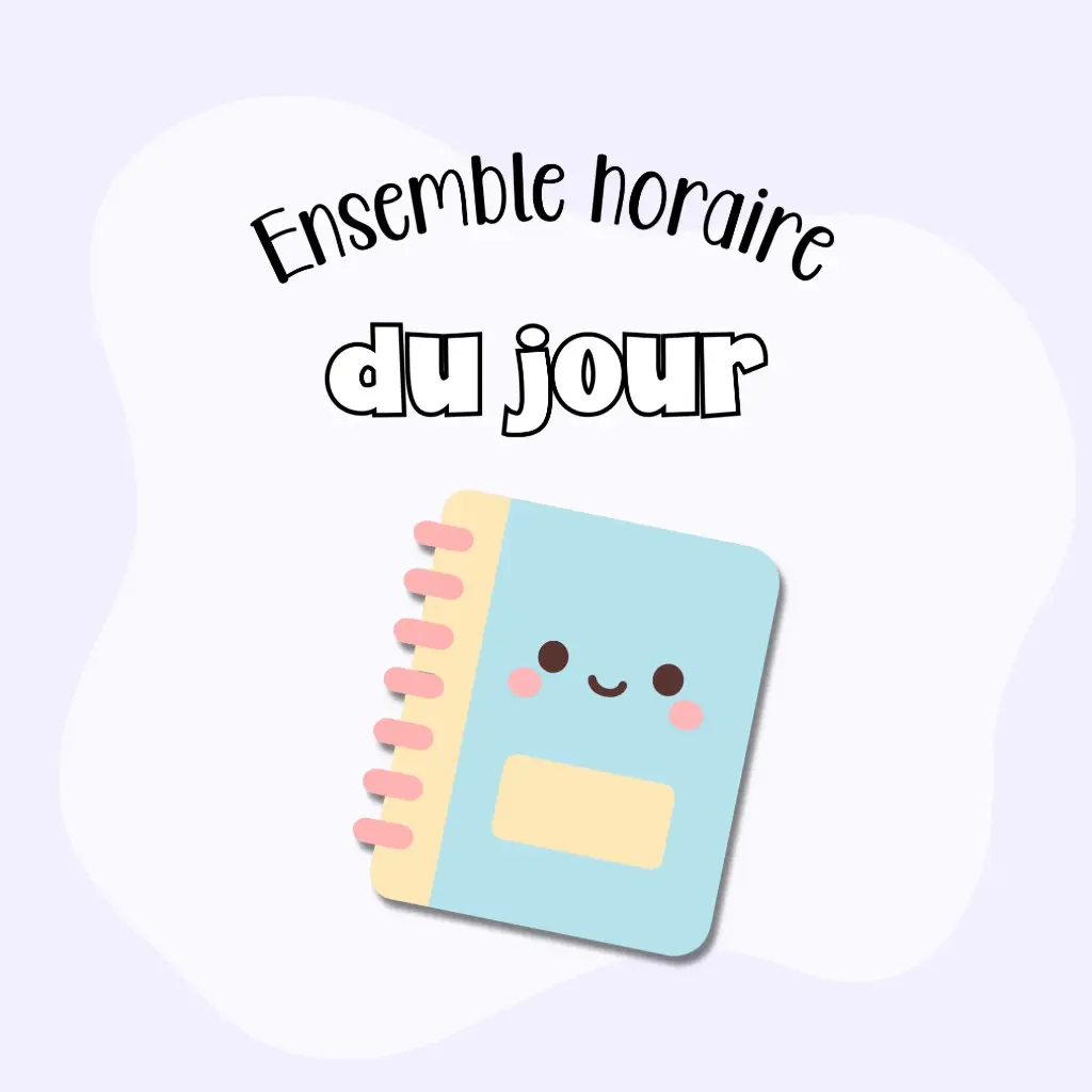 Ensemble horaire du jour (19 fiches)