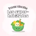 Trousse éducative: Les super-habitudes (58 fiches)