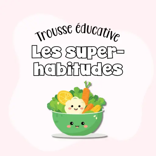 Trousse éducative: Les super-habitudes (58 fiches)