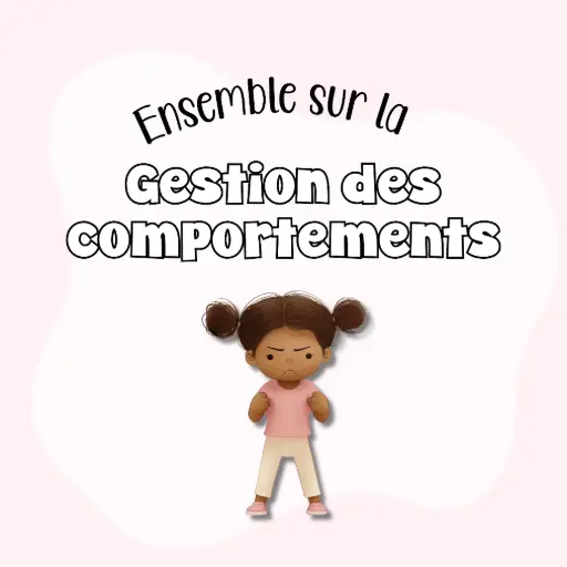 Ensemble sur la gestion des comportements